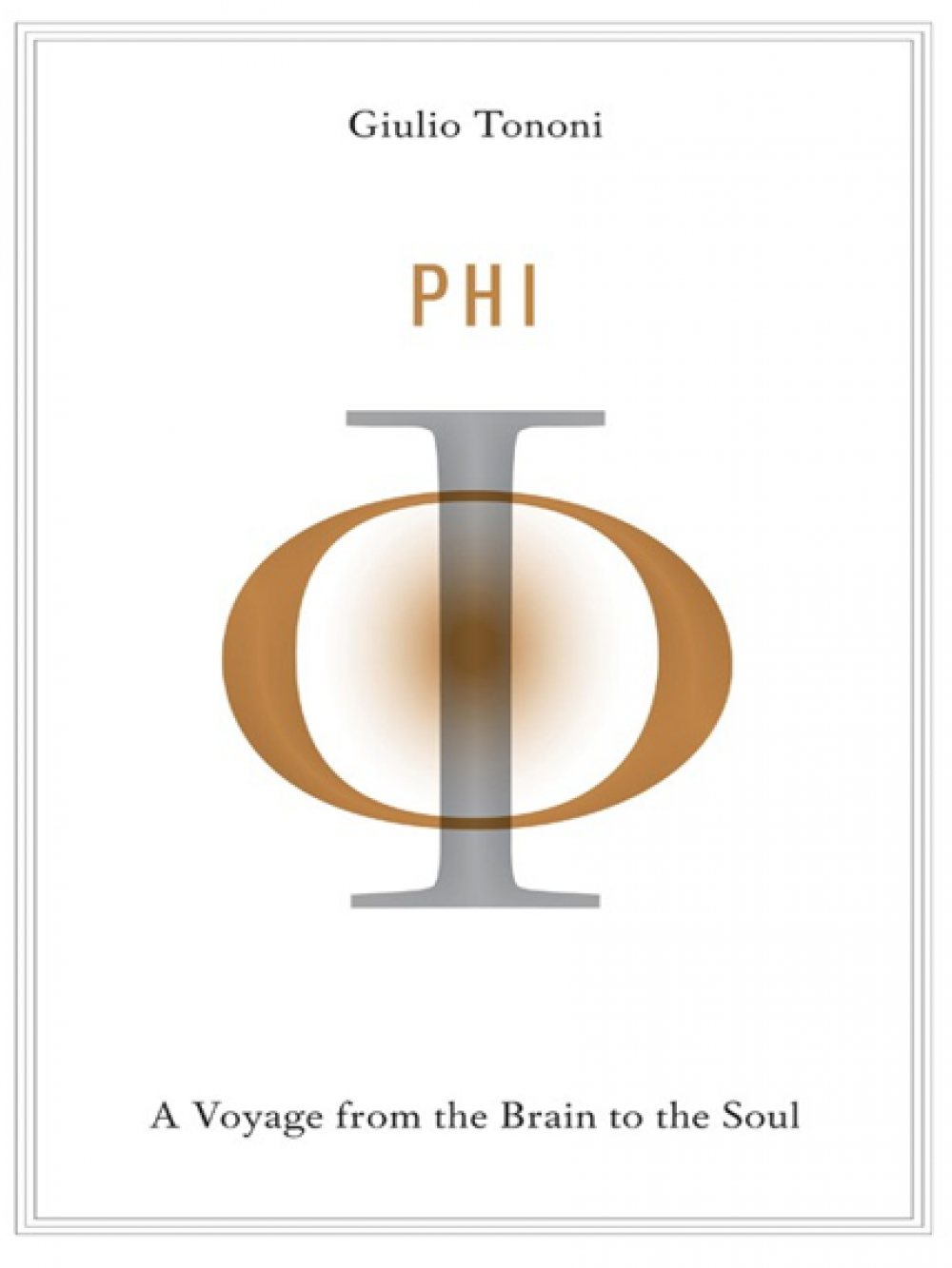  Phi: A Voyage from the Brain to the Soul